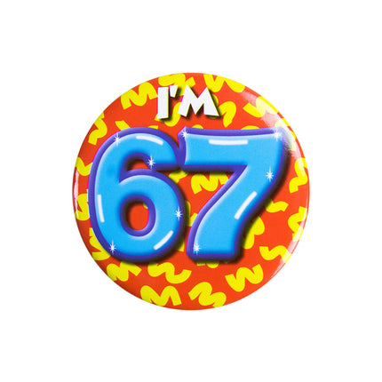 Ich bin 67 Button 67 Jahre 5.5cm